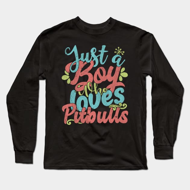 Just A Boy Who Loves Pitbulls dog Gift product Long Sleeve T-Shirt by theodoros20